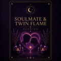 Soulmate & Twin Flame Reading